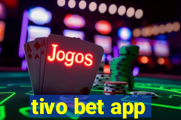 tivo bet app